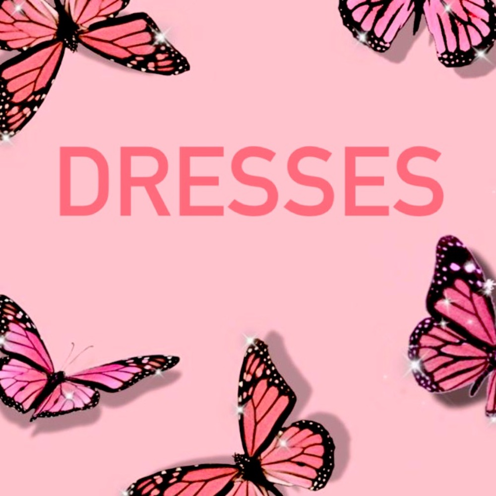 DRESSES!
